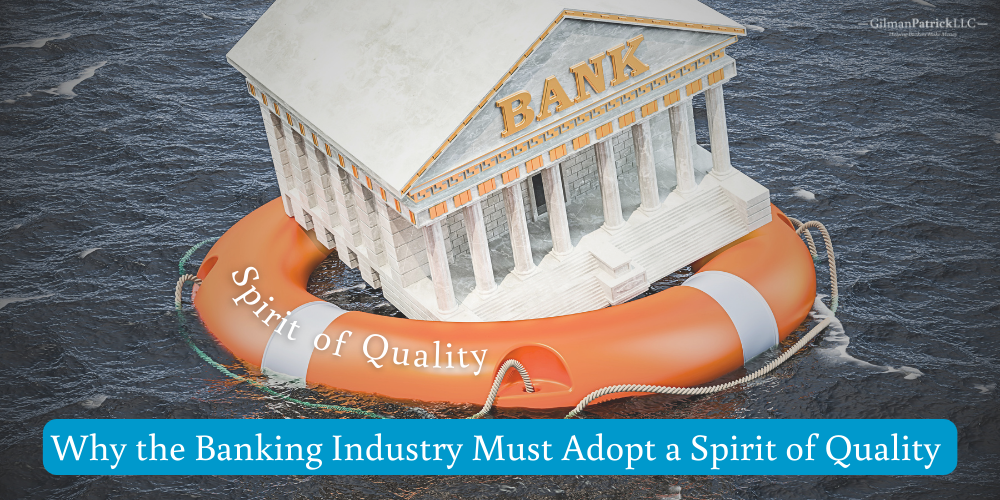 Why the Banking Industry Must Adopt a Spirit of Quality