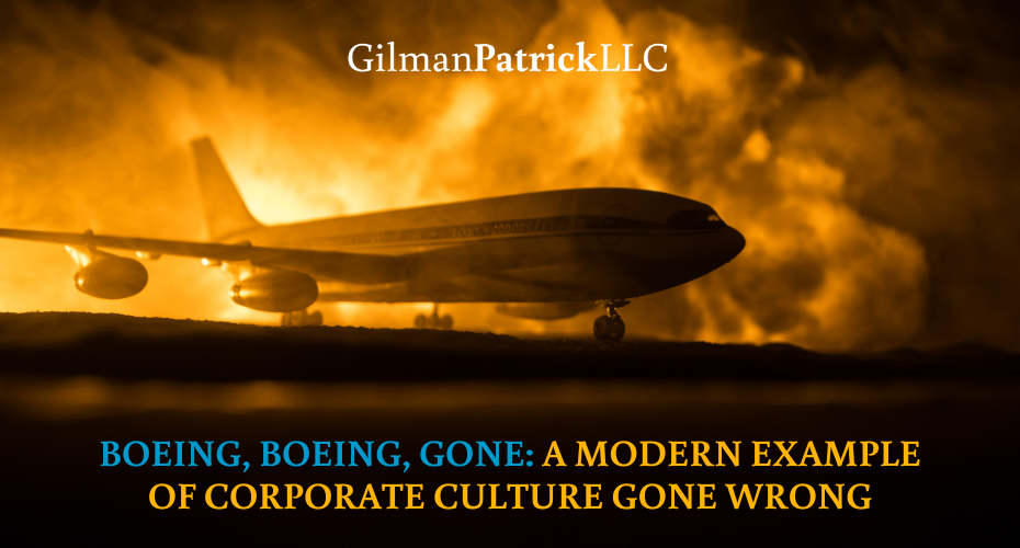 Boeing, Boeing, Gone: A Modern Example of Corporate Culture Gone Wrong