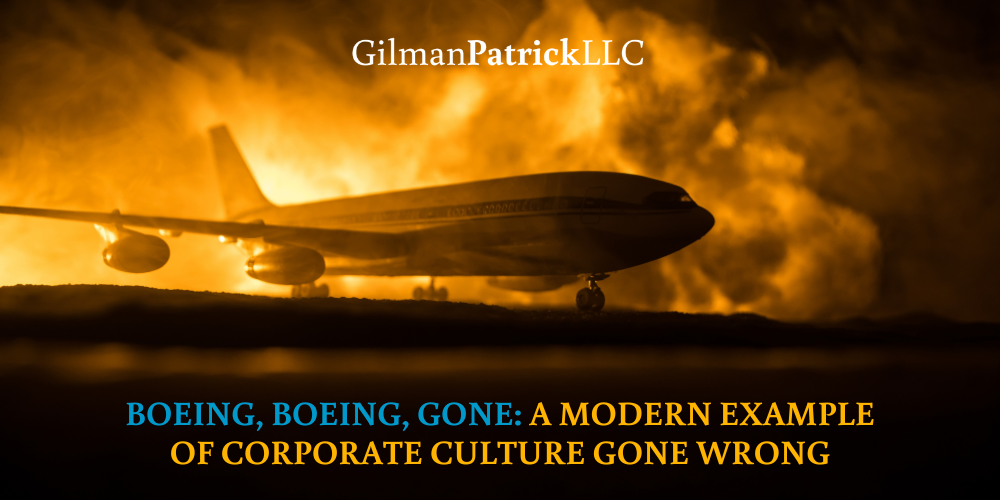 Boeing, Boeing, Gone: A Modern Example of Corporate Culture Gone Wrong
